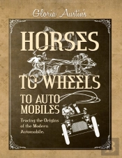 Horses To Wheels To Automobiles