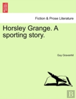 Bertrand.pt - Horsley Grange. A Sporting Story.