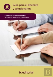 Horticultura Y Floricultura. Agah0108 Guia Para El Docente Y Solucionarios