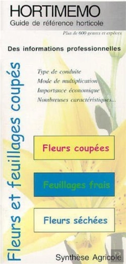 Bertrand.pt - Hortimémo : Fleurs Et Feuillages Coupés (Guide De Référence Horticole)