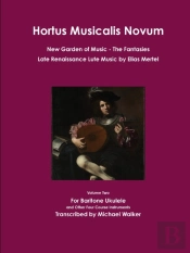 Hortus Musicalis Novum New Garden Of Music The Fantasies Late Renaissance Lute Music By Elias Mertel