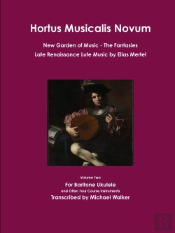Bertrand.pt - Hortus Musicalis Novum New Garden Of Music The Fantasies Late Renaissance Lute Music By Elias Mertel