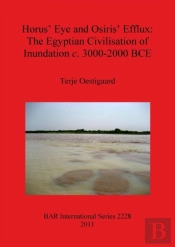 Horus' Eye And Osiris' Efflux: The Egyptian Civilisation Of Inundation Ca. 3000-2000 Bce