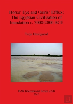 Bertrand.pt - Horus' Eye And Osiris' Efflux: The Egyptian Civilisation Of Inundation Ca. 3000-2000 Bce