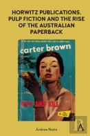 Horwitz Publications, Pulp Fiction And The Rise Of The Australian Paperback