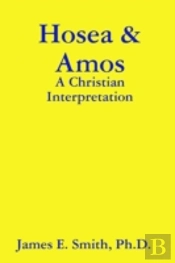 Hosea & Amos: A Christian Interpretation