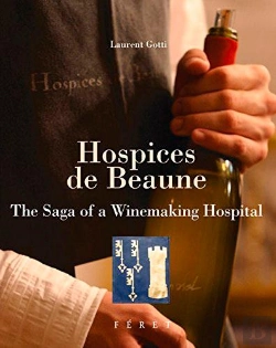 Bertrand.pt - Hospices De Beaune ; The Saga Of A Winemaking Hospital