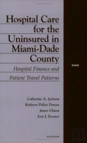 Hospital Care For The Uninsured In Miami-Dade County