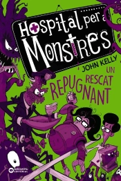 Hospital Per A Monstres. Un Rescat Repugnant