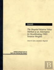 Hospital Relative Value Method As An Alternative For Recalibrating Drg Relati Weights