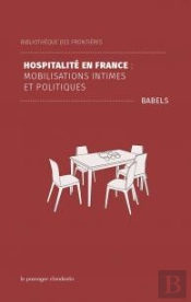Hospitalite En France - Mobilisations Intimes Et Politiques