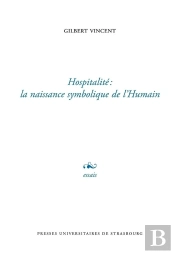 Hospitalite : La Naissance Symbolique De L'Humain
