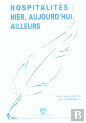 Hospitalites . Hier, Aujourd'Hui, Ailleurs