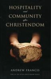 Hospitality And Community After Christendom