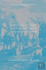 Hospitality And The Transatlantic Imagination, 1815â€“1835