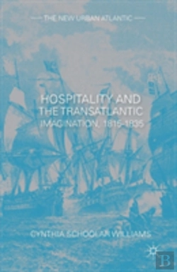 Bertrand.pt - Hospitality And The Transatlantic Imagination, 1815â€“1835