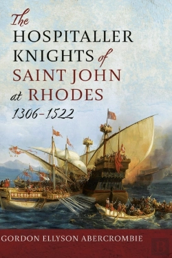 Bertrand.pt - Hospitaller Knights Of Saint John At Rhodes 1306-1522