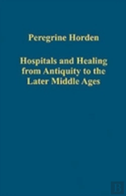 Bertrand.pt - Hospitals And Healing From Antiquity To The Later Middle Ages