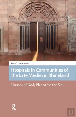 Bertrand.pt - Hospitals In Communities Of The Late Medieval Rhineland