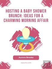 Hosting A Baby Shower Brunch- Ideas For A Charming Morning Affair