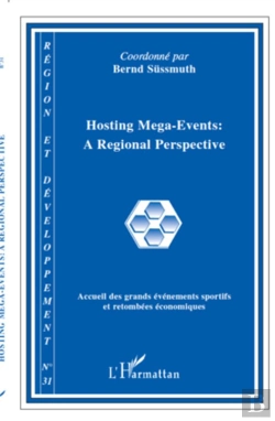 Bertrand.pt - Hosting Mega-Events : A Regional Perspective ; Accueil Des Grand Évènements Sportifs Et Retombées Économiques