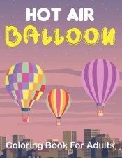 Hot Air Balloon Coloring Book For Adults