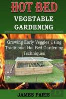 Hot Bed Vegetable Gardening