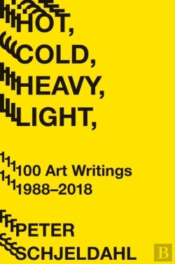 Bertrand.pt - Hot, Cold, Heavy, Light, 100 Art Writings 1988-2018
