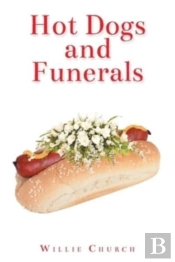 Hot Dogs And Funerals