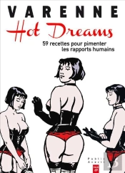 Hot Dreams ; 59 Recettes Pour Pimenter Les Rapports Humains