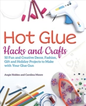 Hot Glue Hacks And Crafts