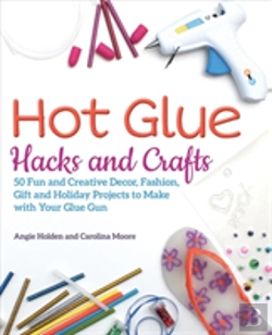 Bertrand.pt - Hot Glue Hacks And Crafts