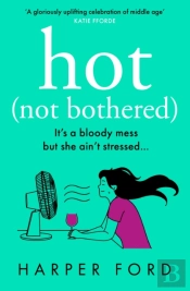 Hot Not Bothered