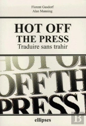 Hot Off The Press - Traduire Sans Trahir