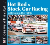 Hot Rod & Stock Car Racing In Britain In The 1980s