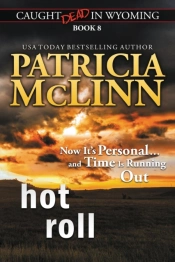 Hot Roll (Caught Dead In Wyoming, Book 8)