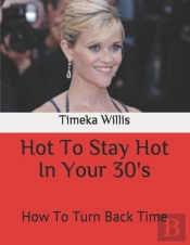 Hot To Stay Hot In Your 30'S