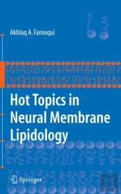 Hot Topics In Neural Membrane Lipidology