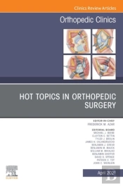 Hot Topics In Orthopedics, An Issue Of Orthopedic Clinics