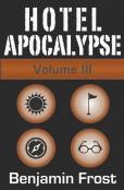 Hotel Apocalypse, Volume Iii (Episodes 9-12)