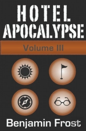 Hotel Apocalypse, Volume Iii (Episodes 9-12)