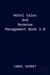 Hotel Sales And Revenue Management Book 2.0