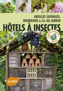 Bertrand.pt - Hôtels À Insectes ; Abeilles Sauvages, Bourdons & Cie Au Jardin