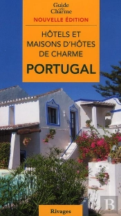 Hôtels Et Maisons D'Hôtes De Charme ; Portugal (Édition 2010)