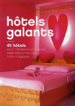 Bertrand.pt - Hôtels Galants ; 45 Hôtels Pour Rendez-Vous Coquins, Week-End Amoureux, Nuits Magiques