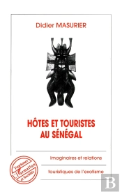 Hôtes Et Touristes Au Sénégal : Imaginaires Et Relations Touristiques De L'Exotisme