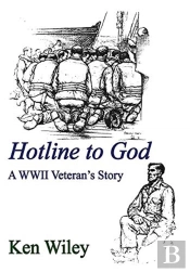 Hotline To God : A Wwii Veteran'S Story