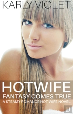 Bertrand.pt - Hotwife Fantasy Comes True - A Steamy Romance Hot Wife Novel