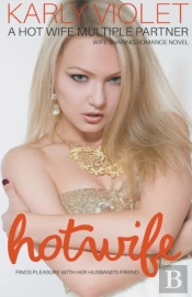 Hotwife Finds Pleasure With Her Husband'S Friend - A Hot Wife Multiple Partner Wife Sharing Romance Novel