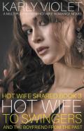 Hotwife To Swingers - A Multiple Partner Hotwife Romance Novel